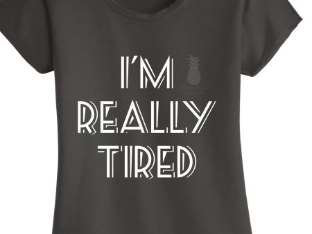 I m Really Tired Graphic T Online Hot Sale